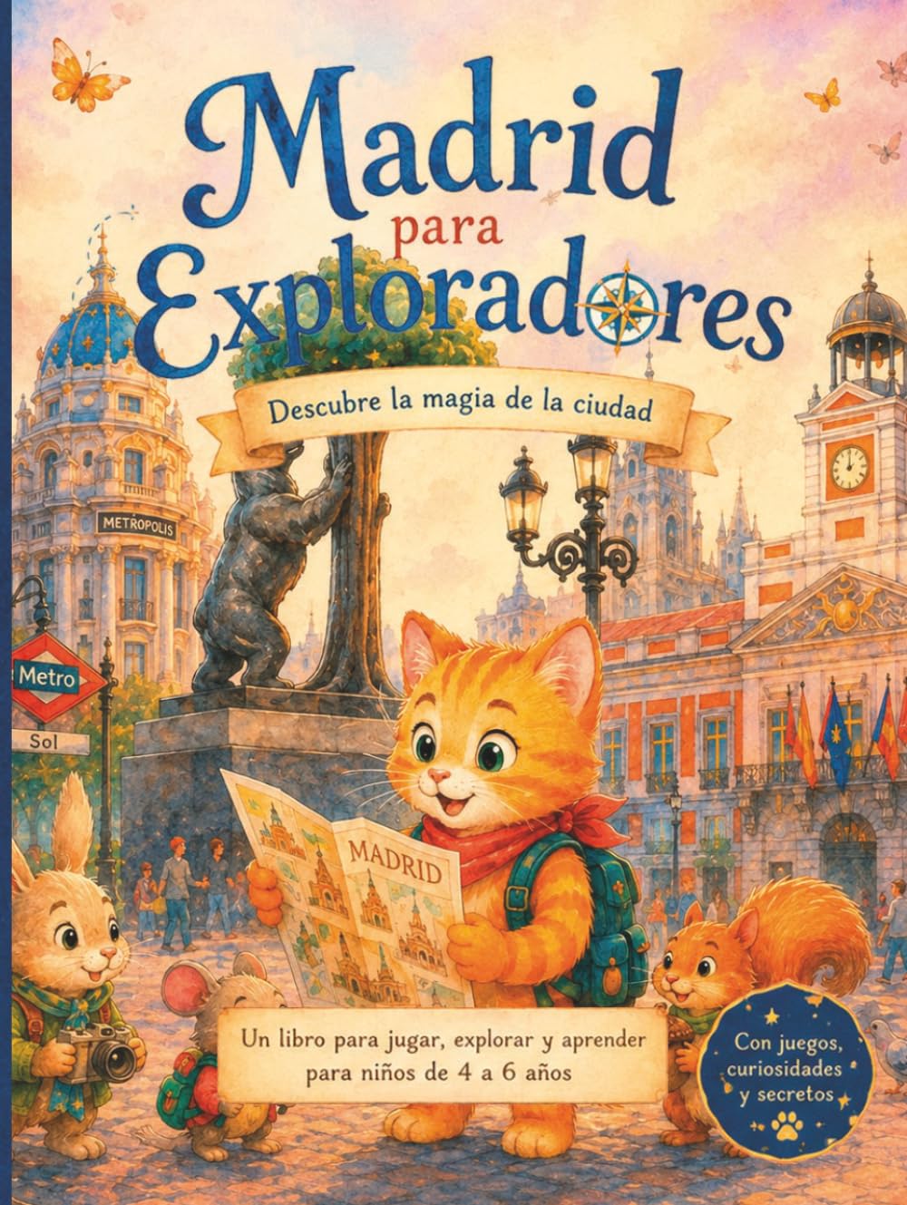 MADRID PARA EXPLORADORES: Un viaje para aprender jugando (Pequeños Exploradores)