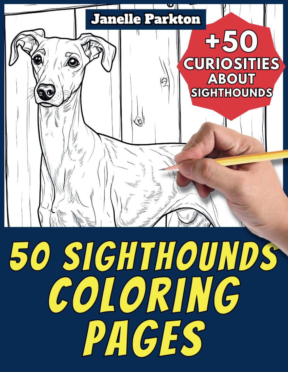 50 Sighthounds Coloring Pages Book for Kids and Adults: +50 Incredible Facts about Sighthounds. Coloring Book for Children and Grown-Ups. Color and Learn with Janelle - Animals - Vol. 224