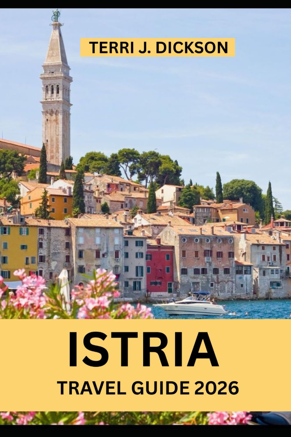 ISTRIA TRAVEL GUIDE 2026: A Journey Through Hilltop Villages, Coastal Wonders & Culinary Treasures