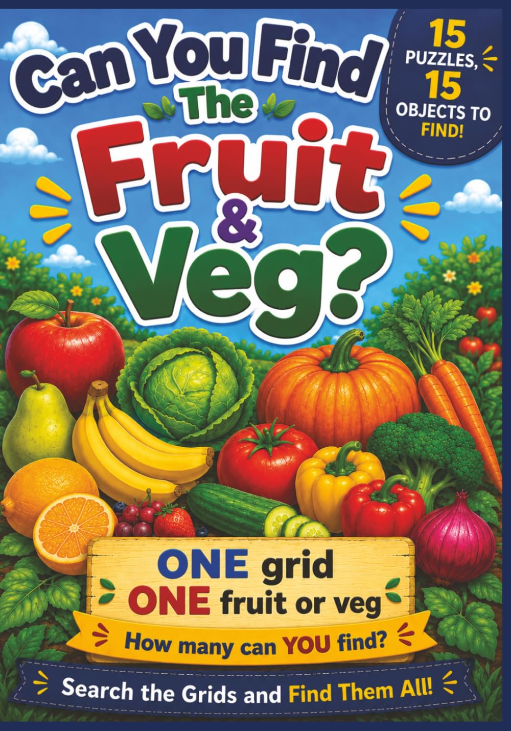 Can You Find the Fruit & Veg?: A Fun Search and Find Colouring Activity Book for Kids Ages 4–8