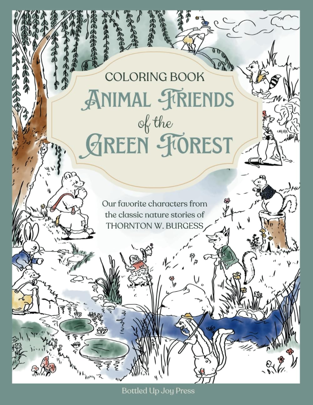 Animal Friends of the Green Forest Coloring Book: Our Favorite Characters from the Classic Nature Stories of Thornton W. Burgess