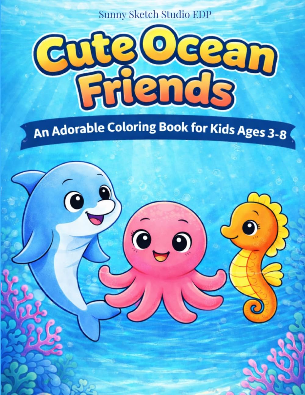 Cute Ocean Friends Coloring Book: An Adorable Coloring Book for Kids Ages 3–8 (Cute Animal Friends Life)