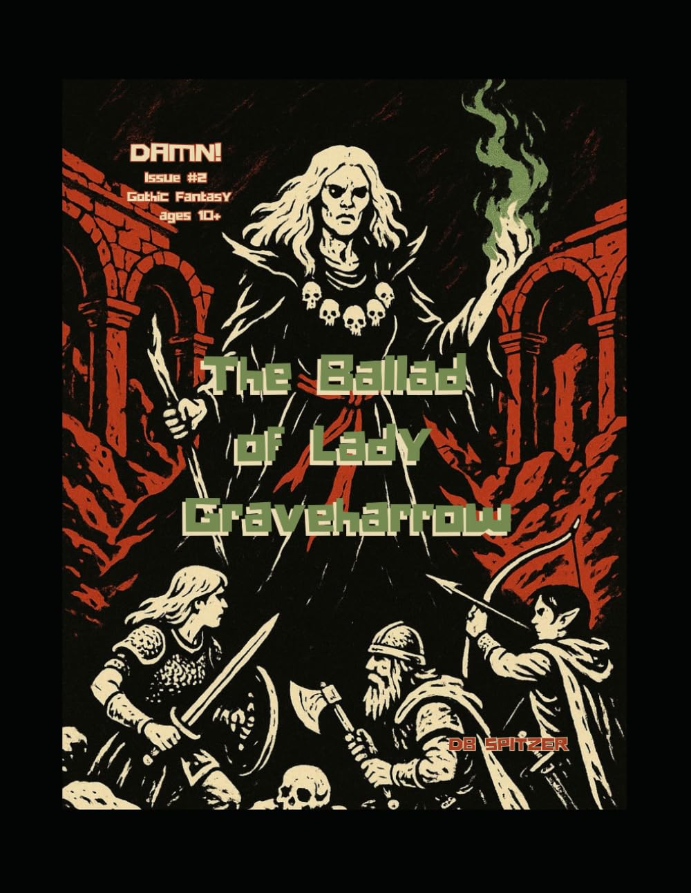 The Ballad of Lady Graveharrow in Five acts(Non-Deluxe): Damn Issue #2 (DAMN! A D6 TTRPG/Wargame)
