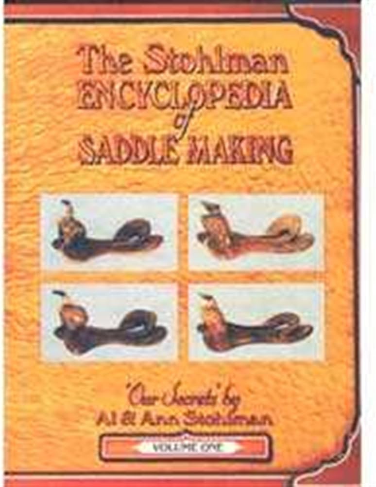 馬具 鞍 サドルメイキング 技法書「Saddle Making Vol 1」 The Stohlman Encyclopedia of Saddle Making, Vol. 1 by Al Stohlman