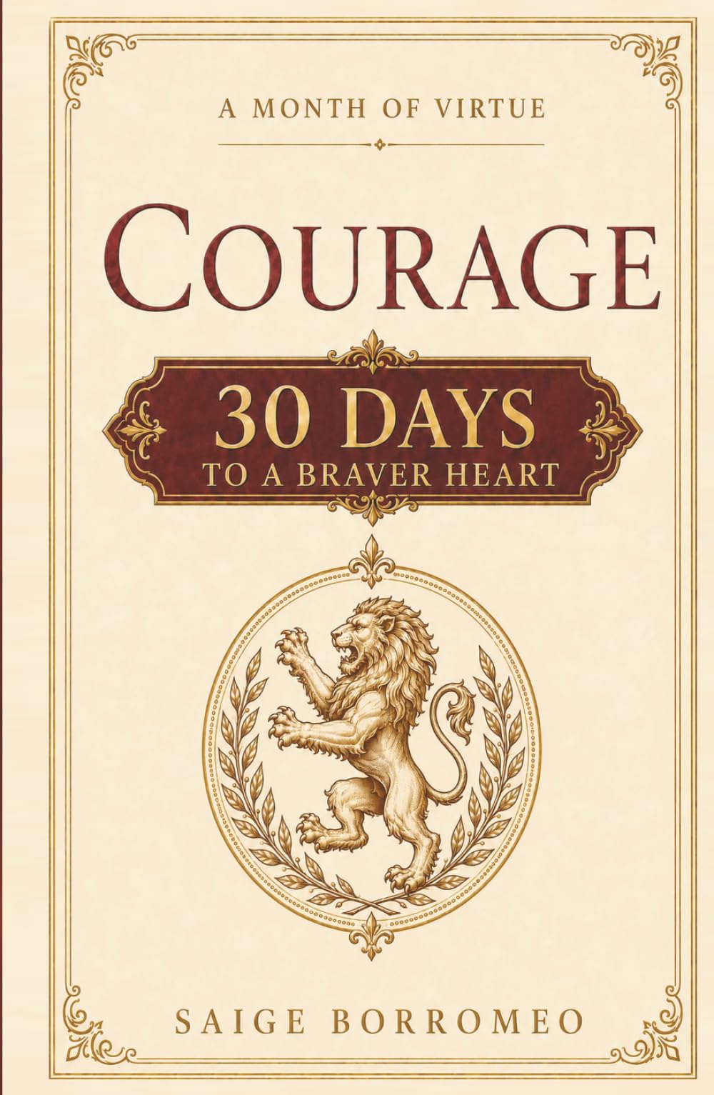 A Month of Virtue: Courage: 30 Days to a Braver Heart