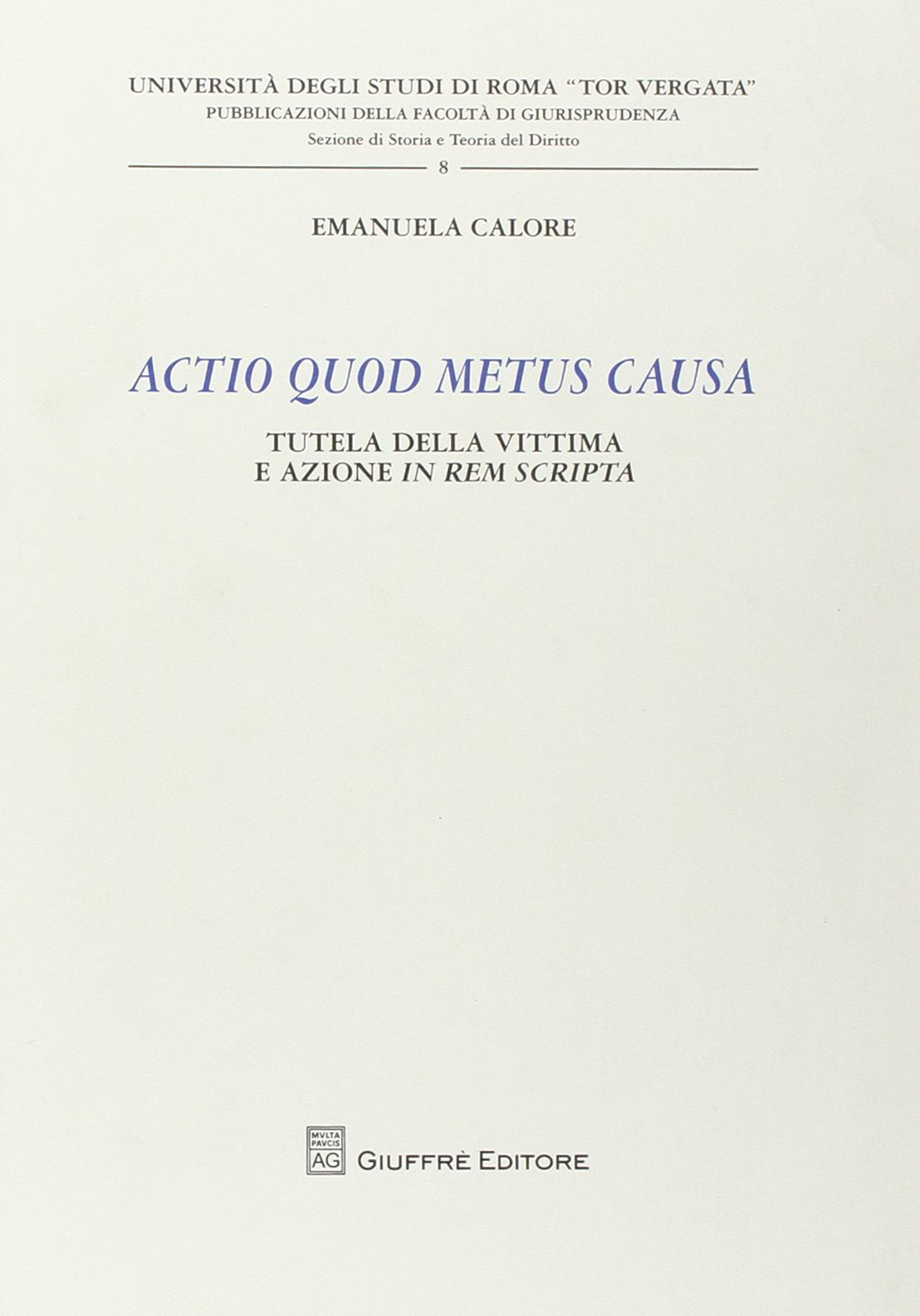 Actio quod metus causa. Tutela della vittima e azione in rem scripta