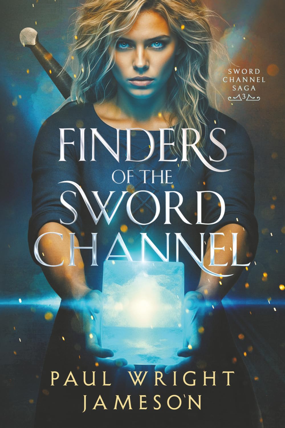 Finders of the Sword Channel: Book 3 of the Sword Channel Saga