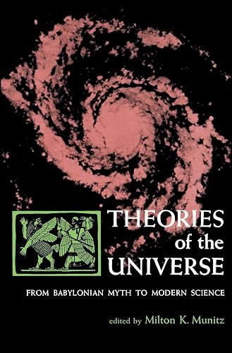 Theories of the Universe: From Babylonian Myth to Modern Science (Library of Scientific Thought)