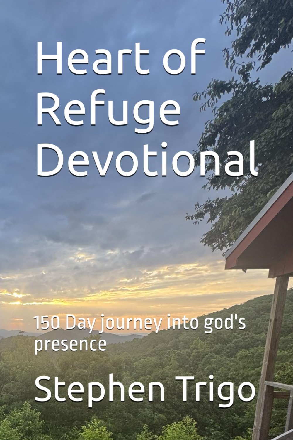 Heart of Refuge Devotional: 150 Day journey into god's presence