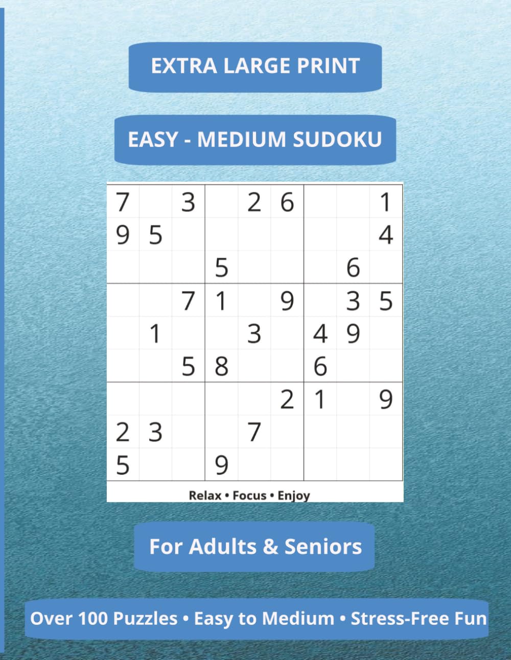 Large Print Easy Sudoku for Adults & Seniors: Stress-Free Big Print Puzzles with Easy to Medium Levels for Relaxation, Brain Health & Focus (With solutions)