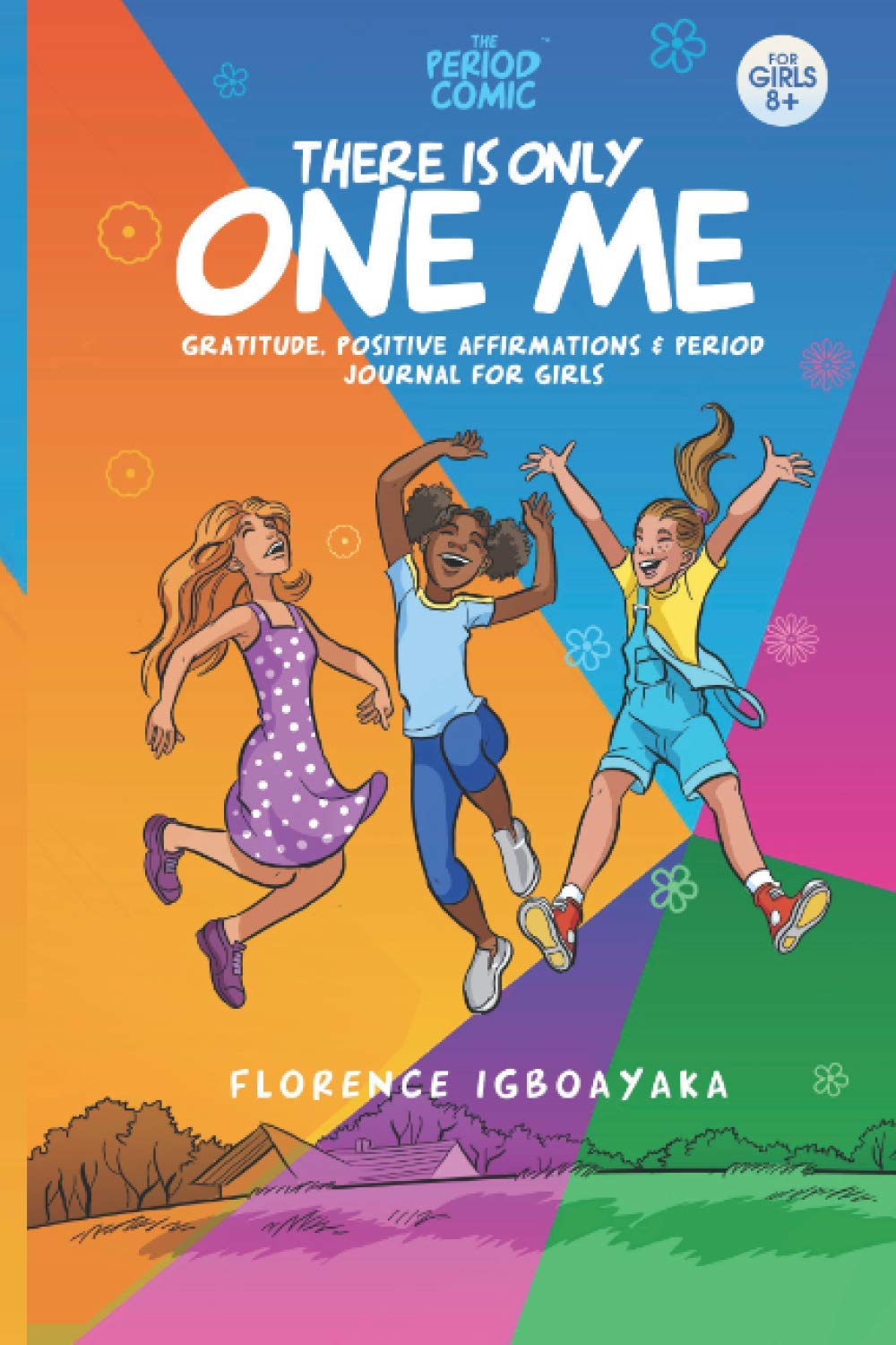 The Period Comic -There is Only One Me: Gratitude, Positive Affirmations & Period Journal For Girls. Age 8-14 (Illustrated Book) (The Period Comic-A Girl's Easy Guide to Puberty & Periods. Age 8-14)