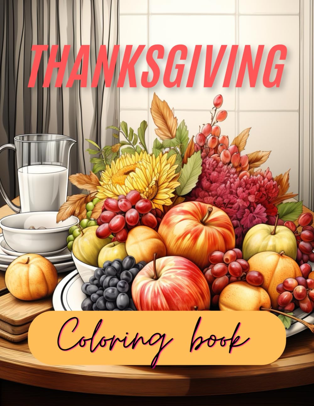 Happy Thanksgiving day: Coloring book for adults and kids
