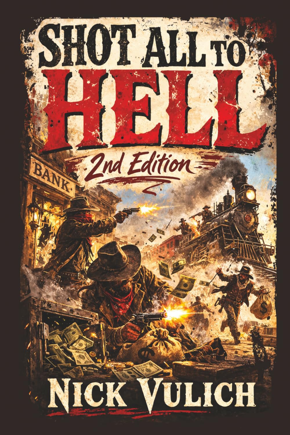 Shot All To Hell (2nd Edition) (Back When the West Was Wild)