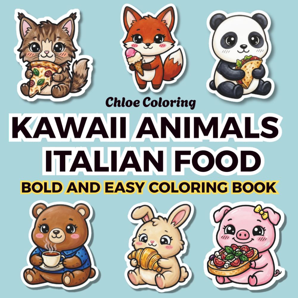 Kawaii Animals Italian Food Coloring Book:: Bold and Easy Animal Illustrations for the Whole Family, 40 Cute & Funny Kawaii Pages