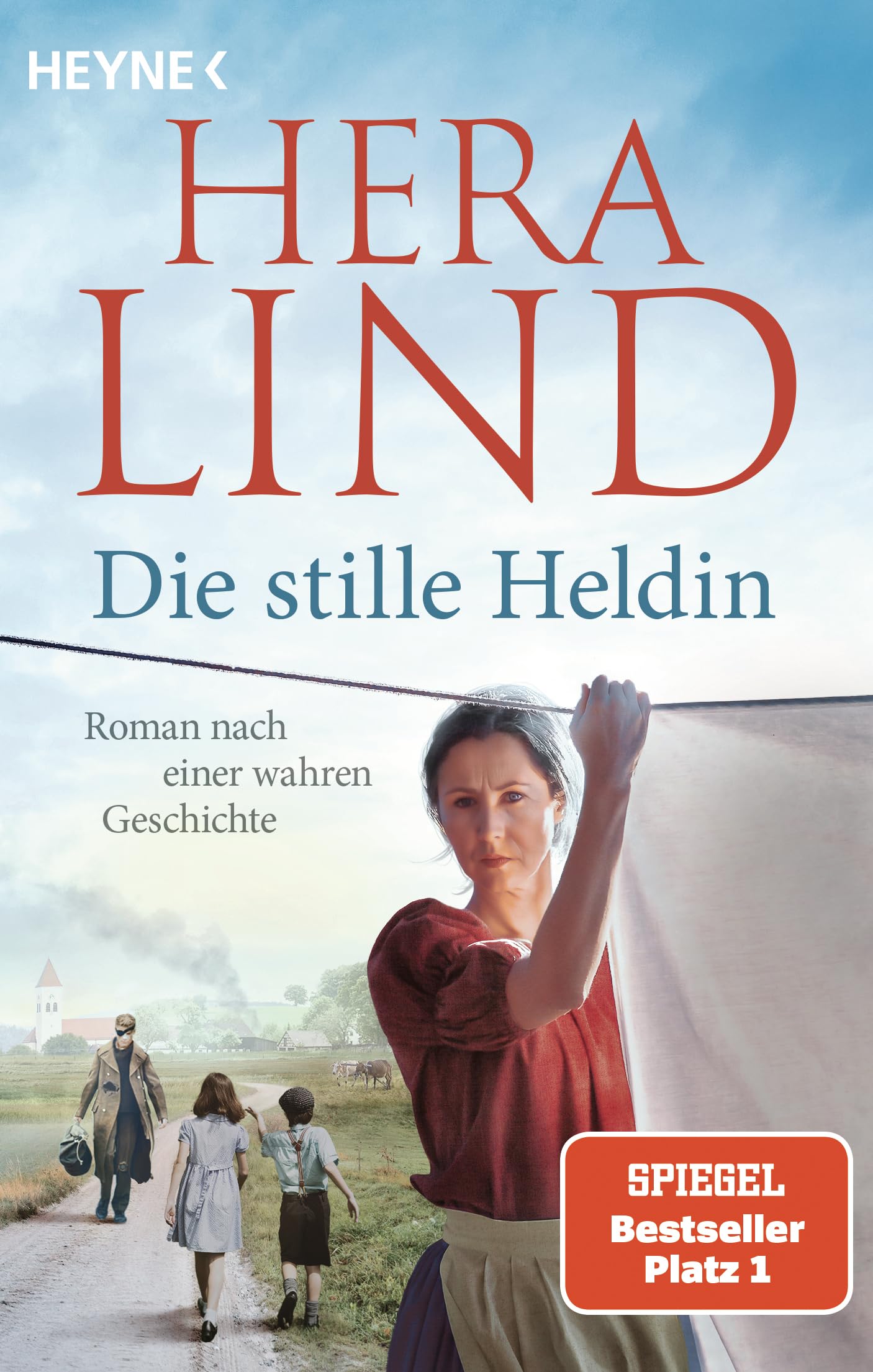 Die Stille Heldin: Roman nach einer wahren Geschichte - Ein neuer Tatsachenroman der Nr.-1-SPIEGEL-Bestsellerautorin - mitreißend und ergreifend!
