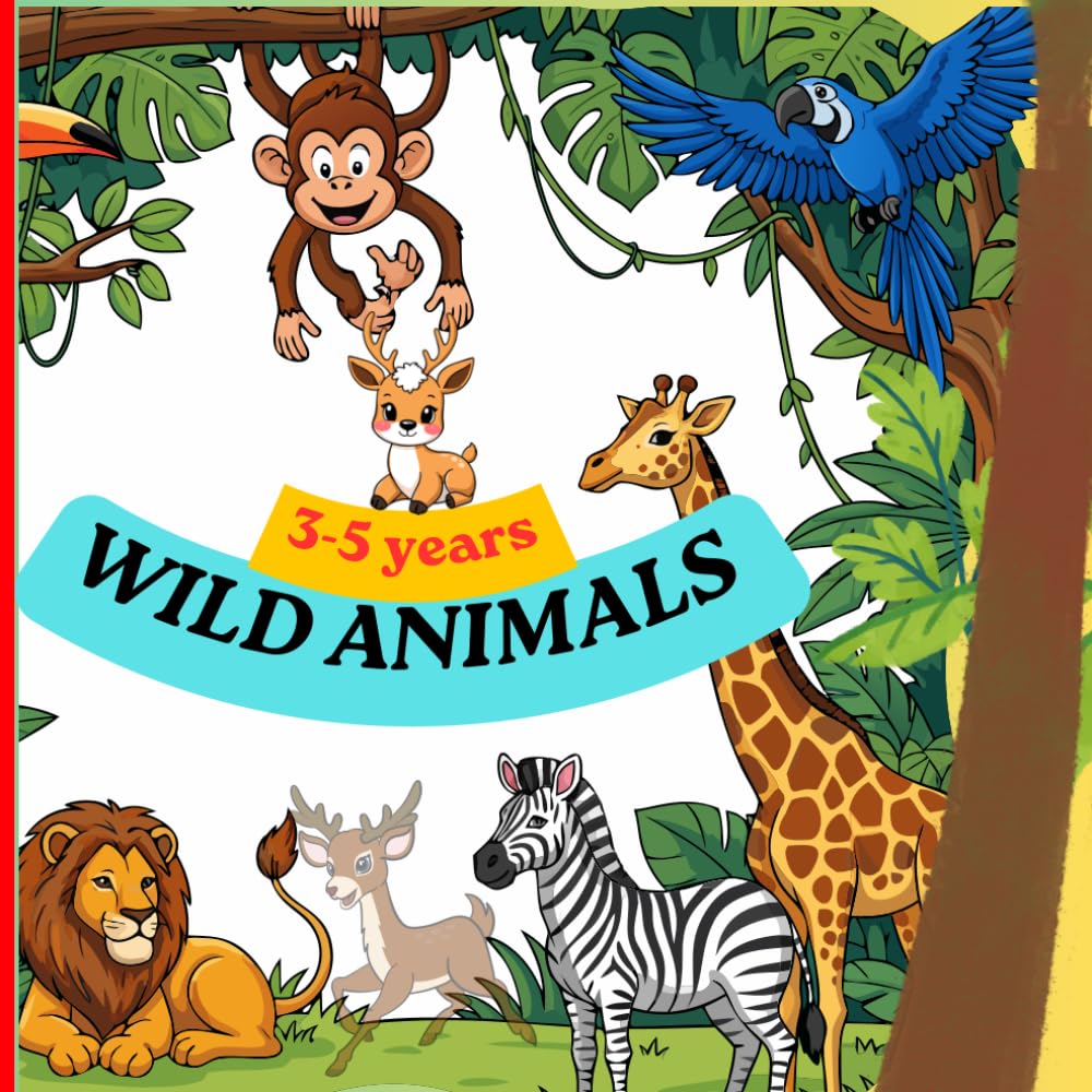 MY FIRST COLORING BOOK- WILD ANIMALS: ADORABLE KAWAII CREATURES FOR KIDS AGES 3-5 (BOLD & EASY DESIGNS FOR PRESCHOOLERS)