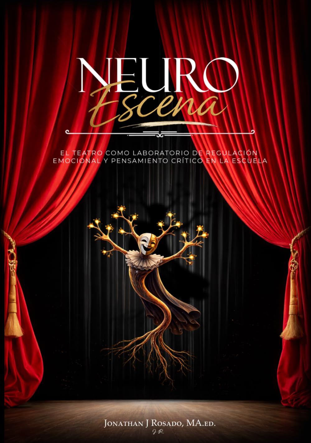 NEURO ESCENA: El teatro como laboratorio de Regulación emocional y pensamiento critico en la escuela