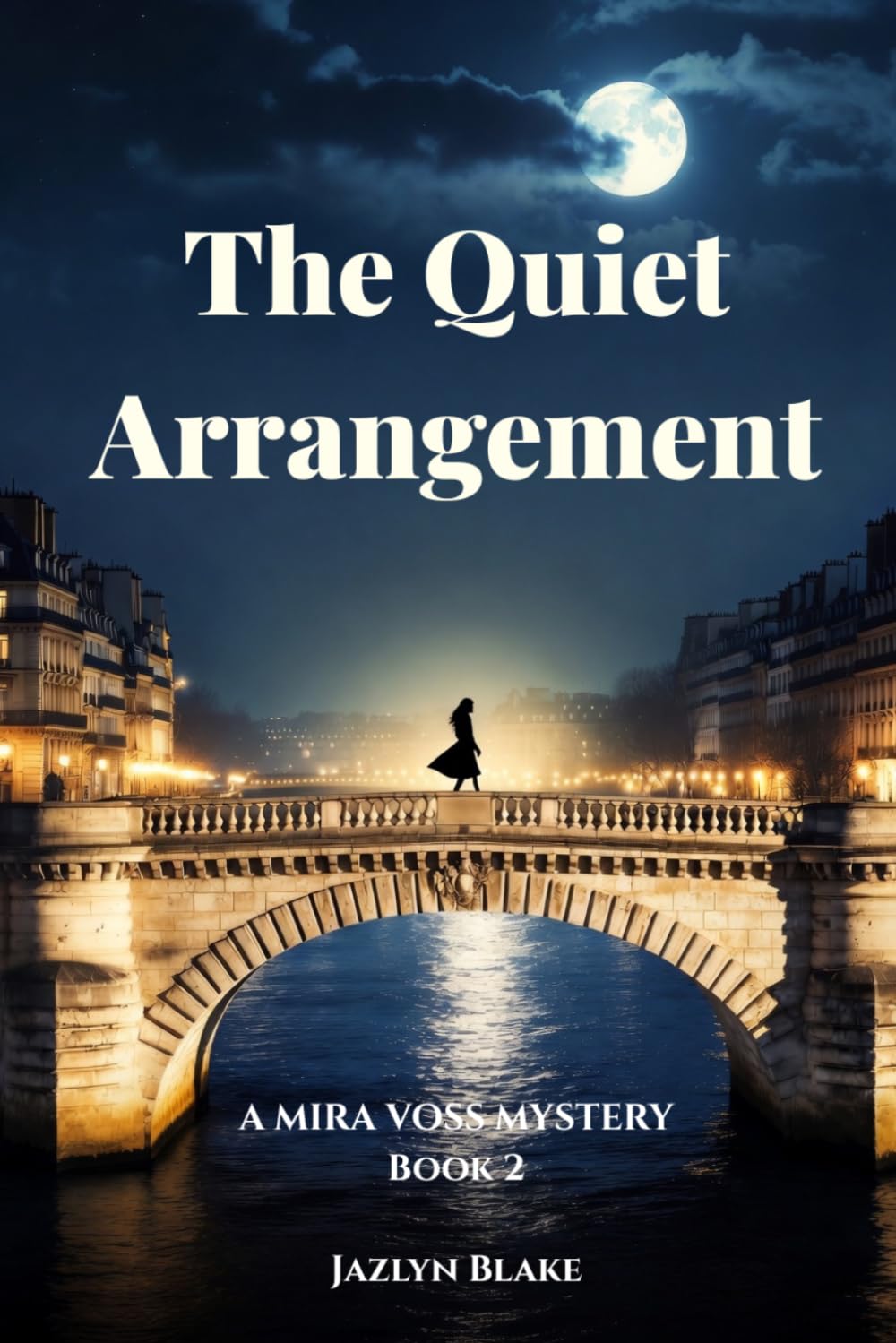 The Quiet Arrangement: A Mira Voss Mystery, Book 2