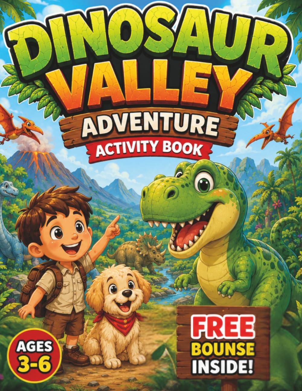Dinosaur Valley Adventure Activity Book: Fun Dinosaur Puzzles, Tracing, Mazes, Counting & Learning Activities for Kids Ages 3-6 (Alex & Buddy Adventure)