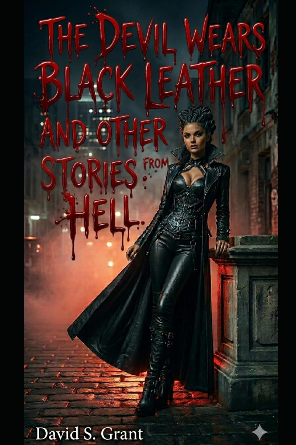 The Devil Wears Black Leather and Other Stories from Hell
