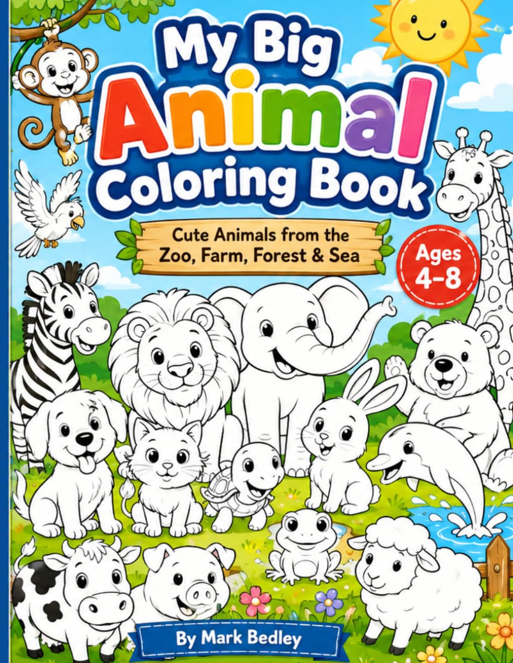 My Big Animal Coloring Book: Cute Animals from the Zoo, Farm, Forest & Sea
