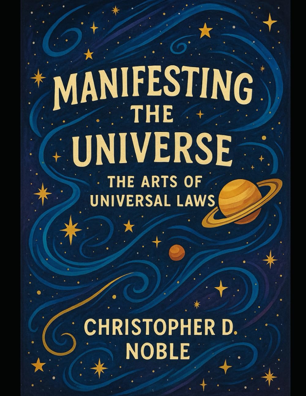 Manifesting the Universe: The Arts of Universal Laws