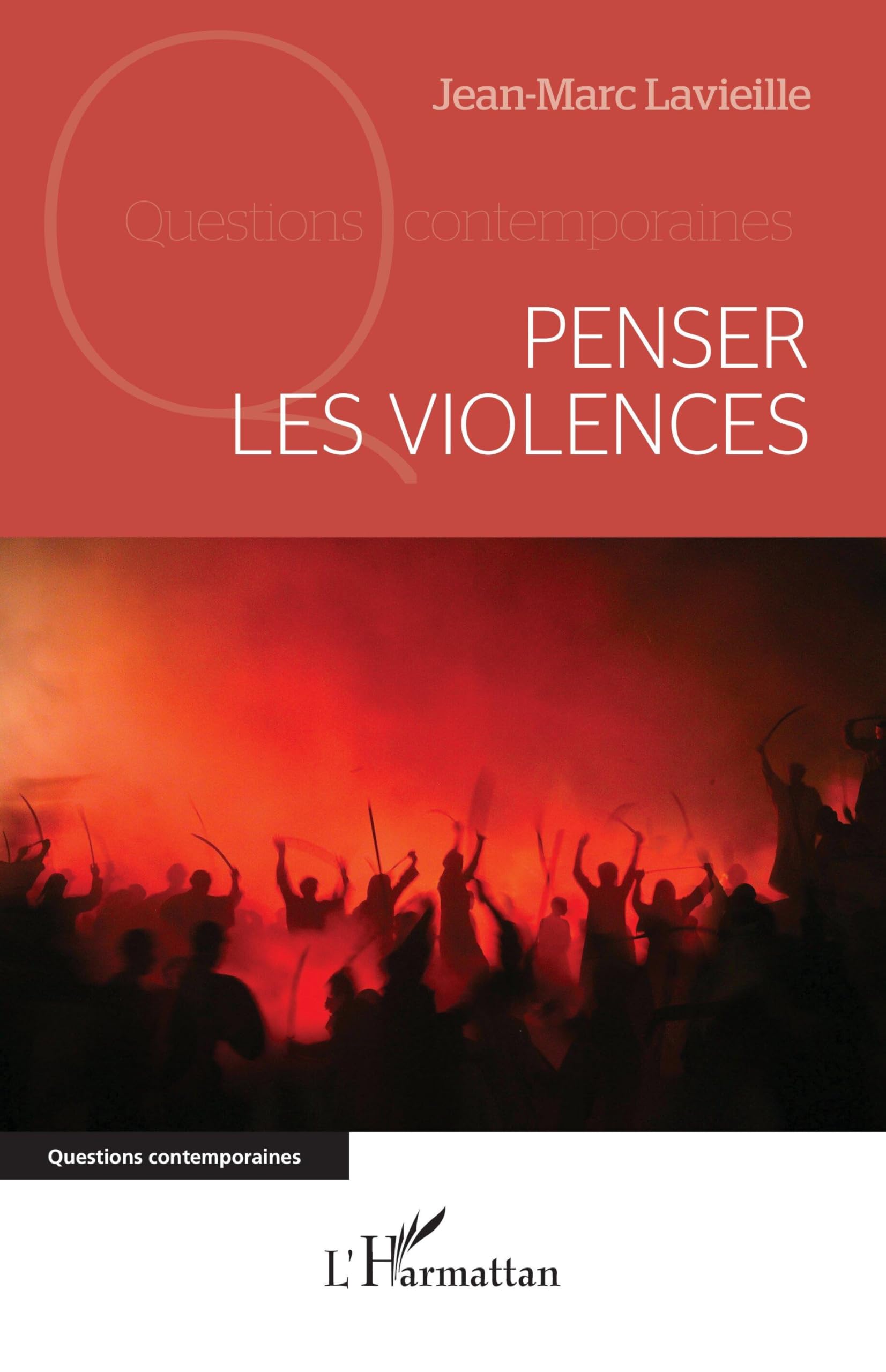 Penser les violences (Questions Contemporaines)