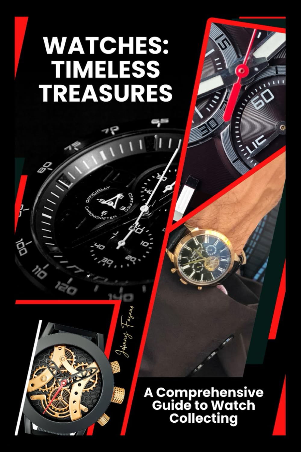 Watches: Timeless Treasures: Wristwatch Wonders: A Journey Through Time and Collection (The World of Watches)