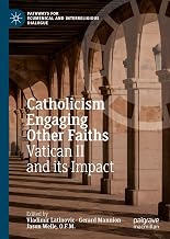 Catholicism Engaging Other Faiths: Vatican II and its Impact (Pathways for Ecumenical and Interreligious Dialogue)