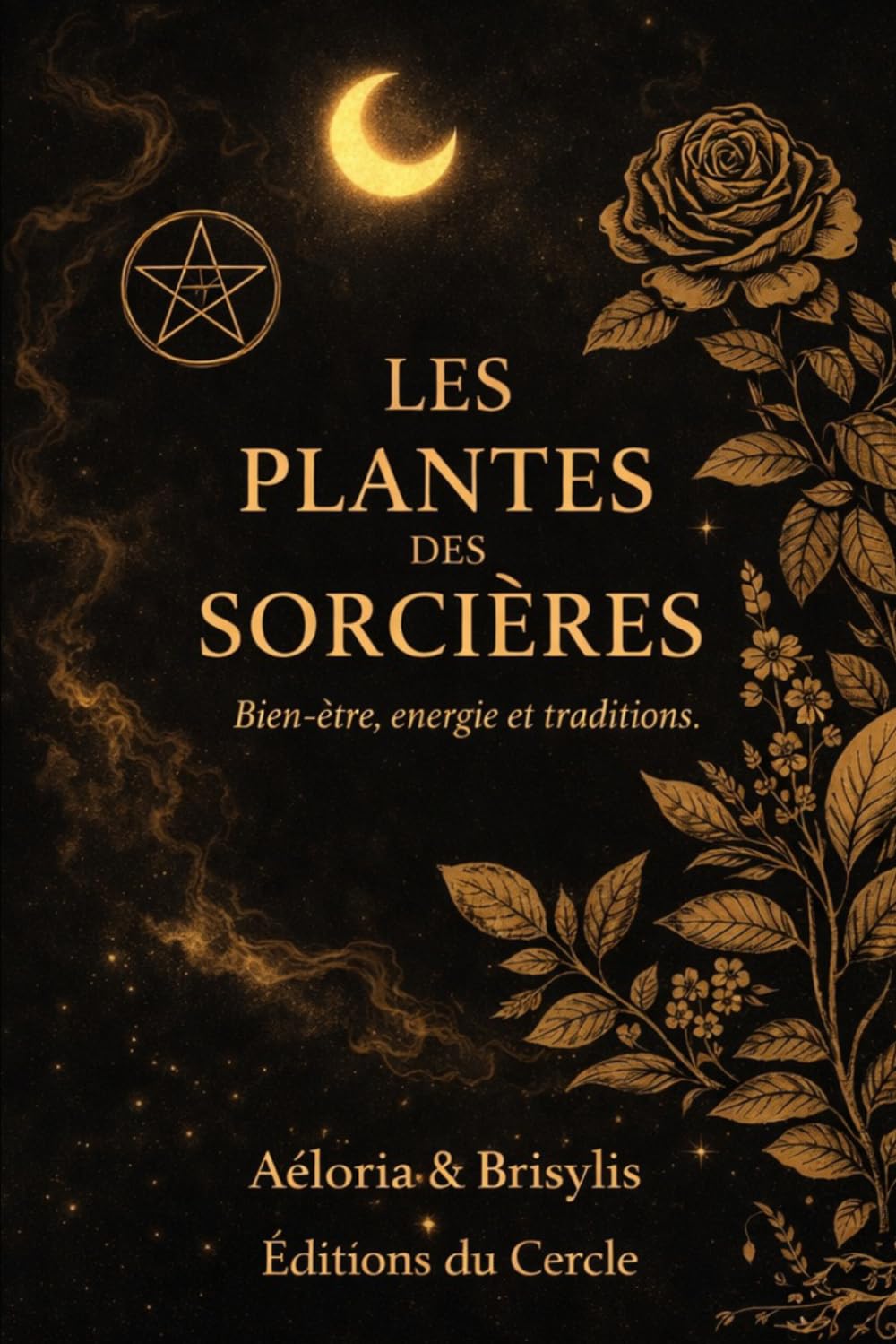 Les Secrets des Sorcières Histoire, Plantes et Rituels Ancestraux