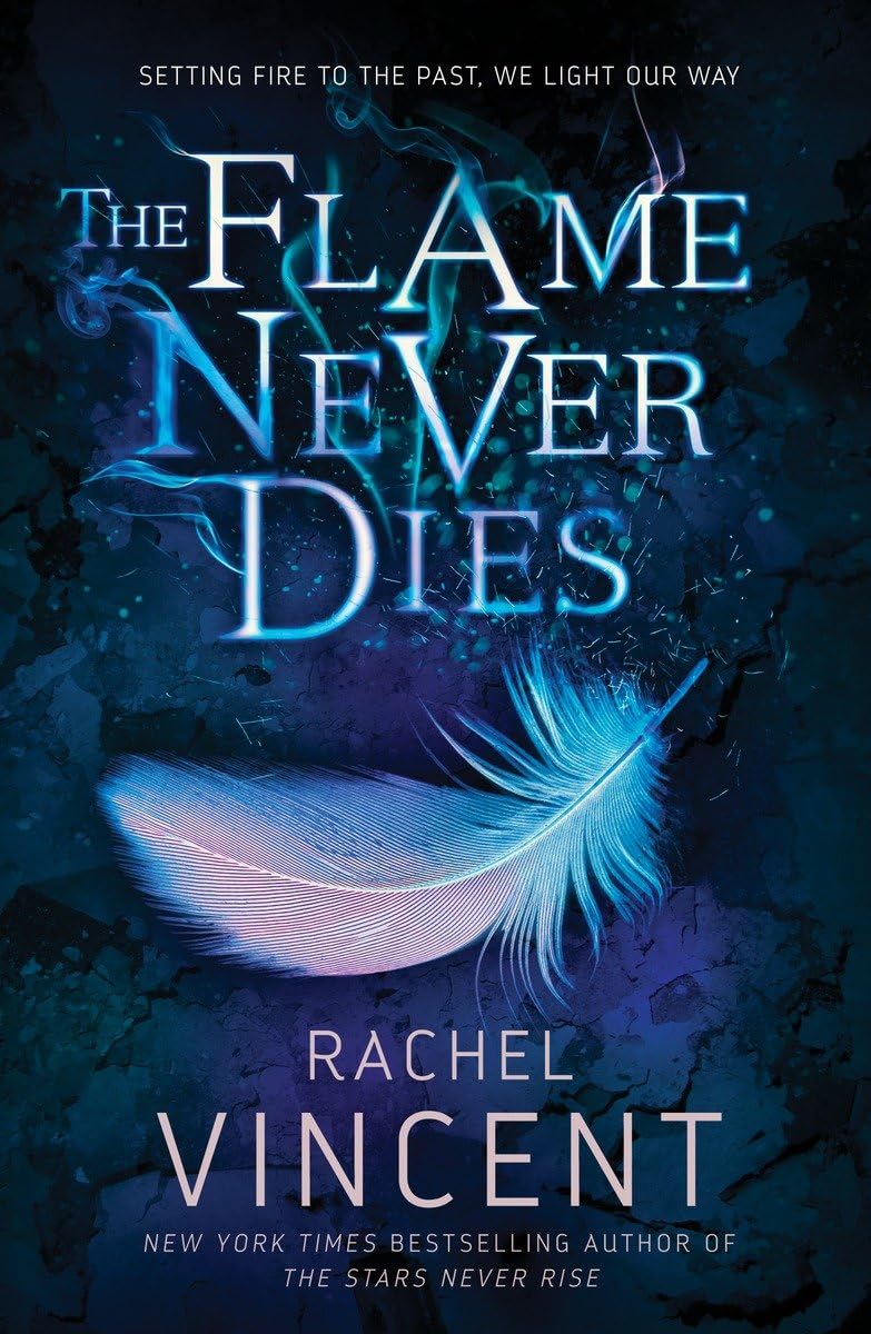The Flame Never Dies (The Stars Never Rise Duology)