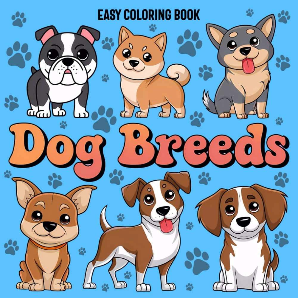 Dog Breeds Easy Coloring Book: Beautiful Dog Cute and Simple Illustrations for Relaxation and Creativity