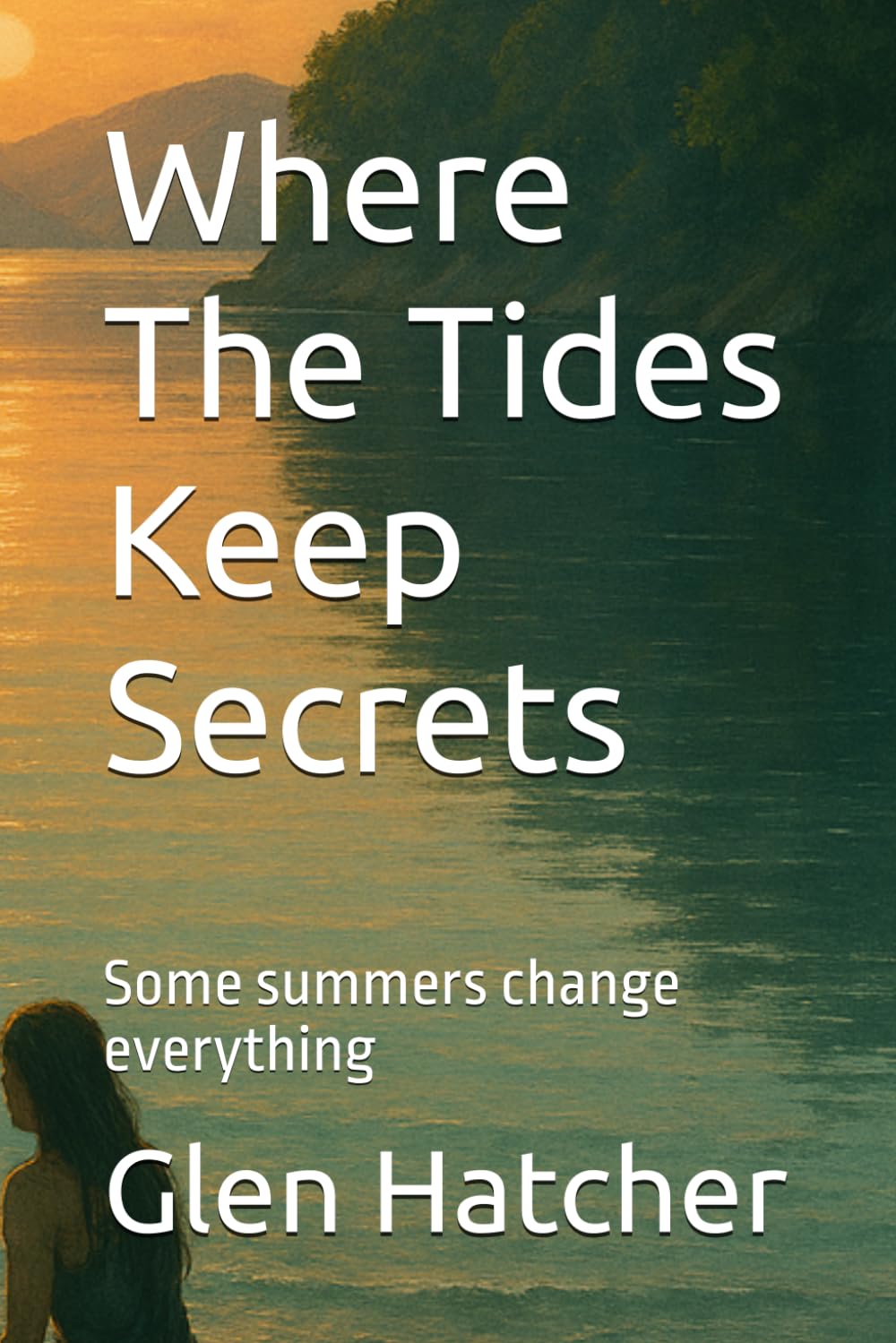 Where The Tides Keep Secrets: Some summers change everything