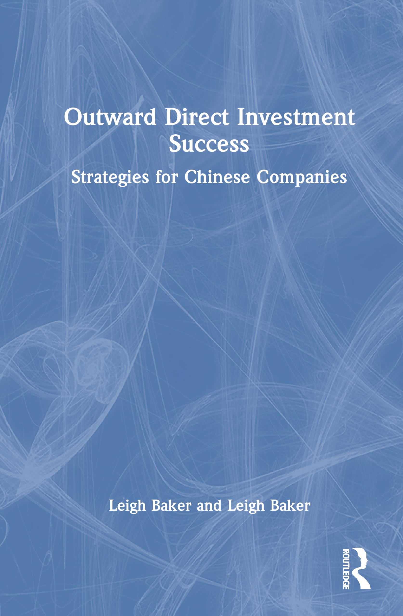 Outward Direct Investment Success: Strategies for Chinese Companies