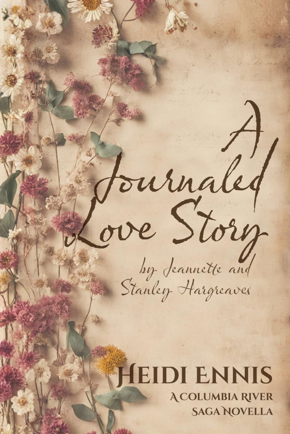 a journaled love story by Jeannette & Stanley Hargreaves (Columbia River Saga)