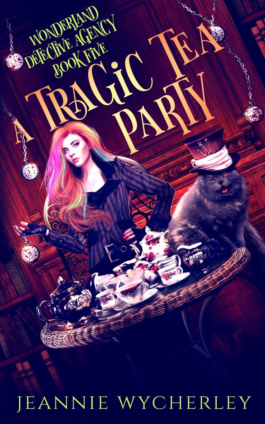 A Tragic Tea Party: A paranormal detective mystery set in London's underworld: 5 (Wonderland Detective Agency)
