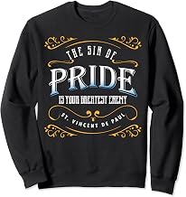 Vincent de Paul Saints Quotes Sin of Pride Catholic Saint Sweatshirt
