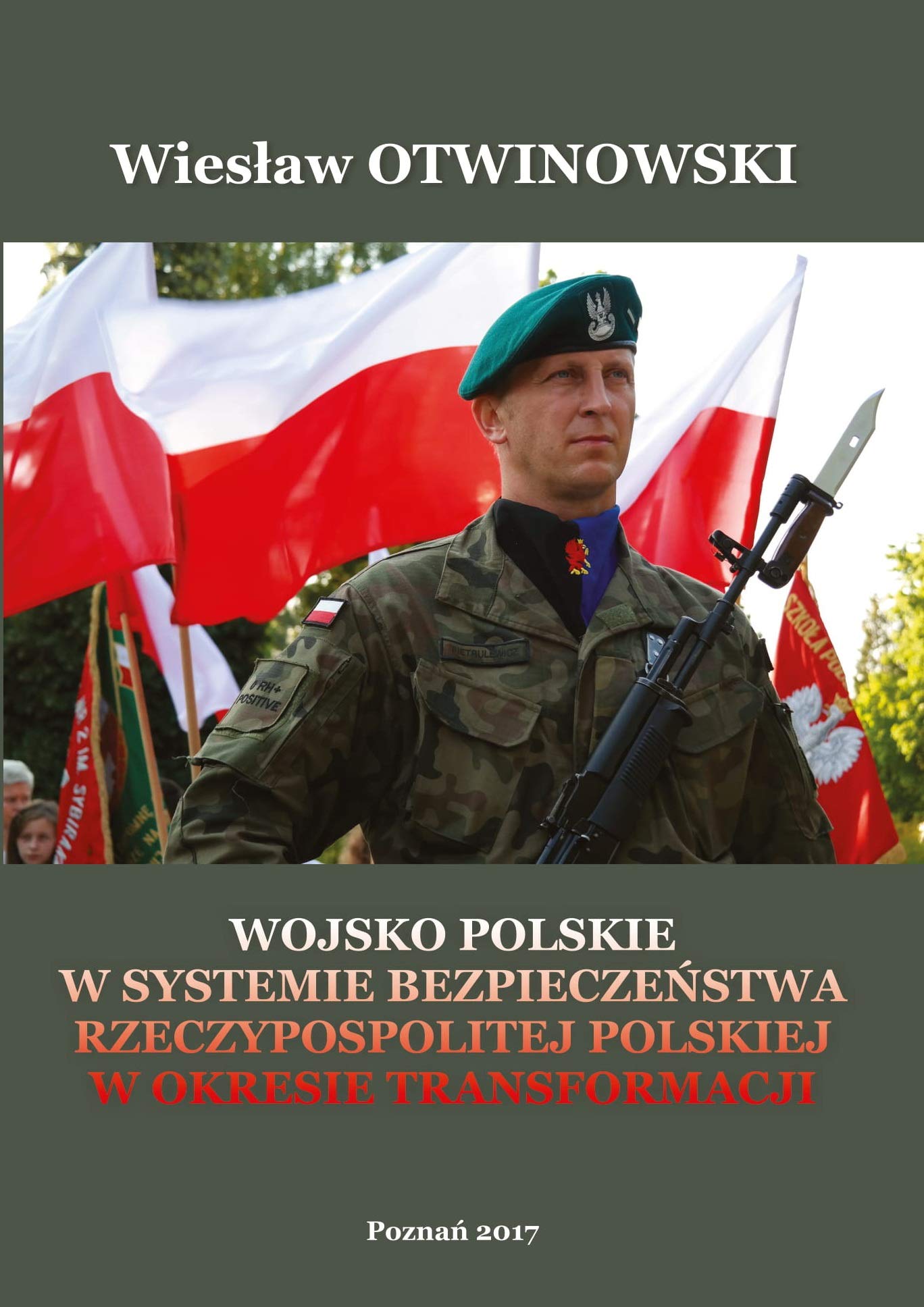 Wojsko Polskie w systemie bezpieczenstwa Rzeczypospolitej Polskiej w okresie Transformacji