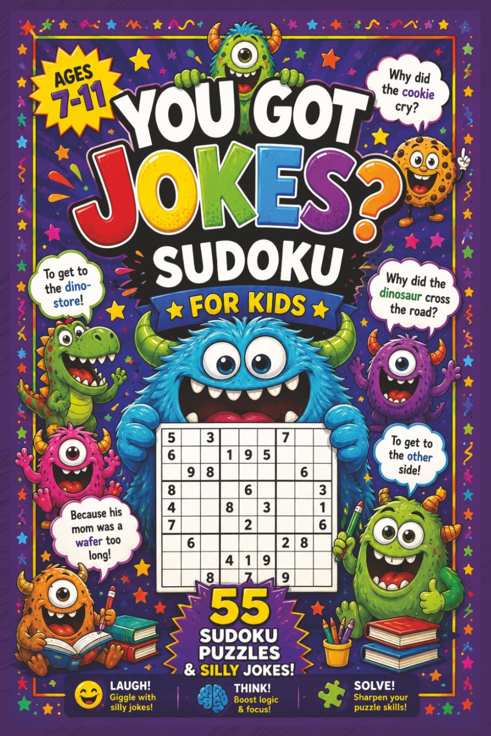 You Got Jokes? - Sudoku for Kids - 55 Sudoku Puzzles and Silly Jokes