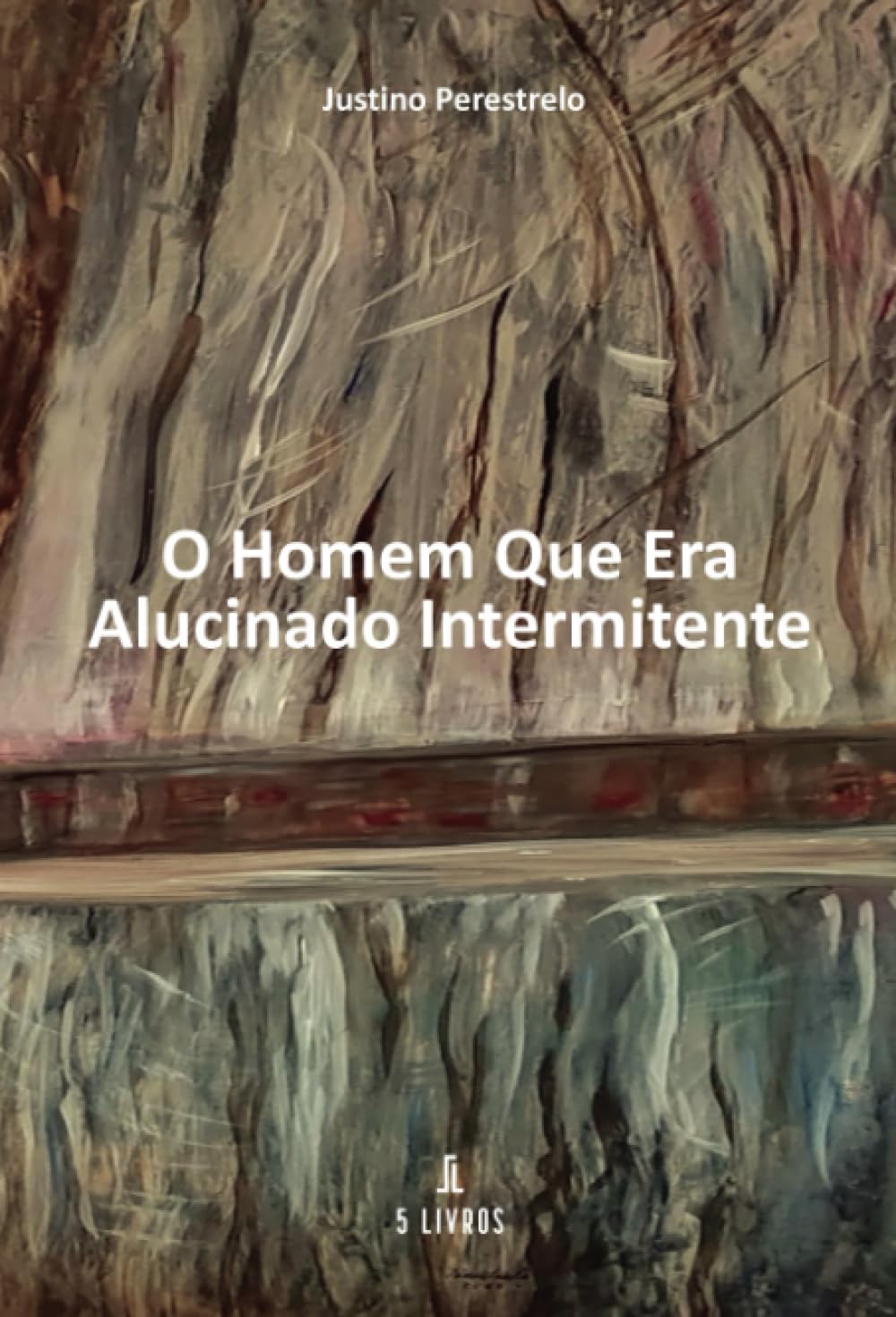 O Homem Que Era Alucinado Intermitente