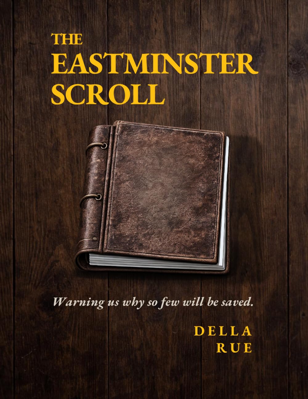 The Eastminster Scroll: Warning Us Why So Few Will Be Saved