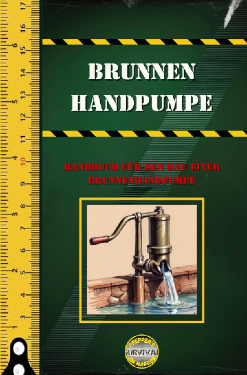 Brunnen Handpumpe: Handbuch für den Bau einer Brunnenhandpumpe