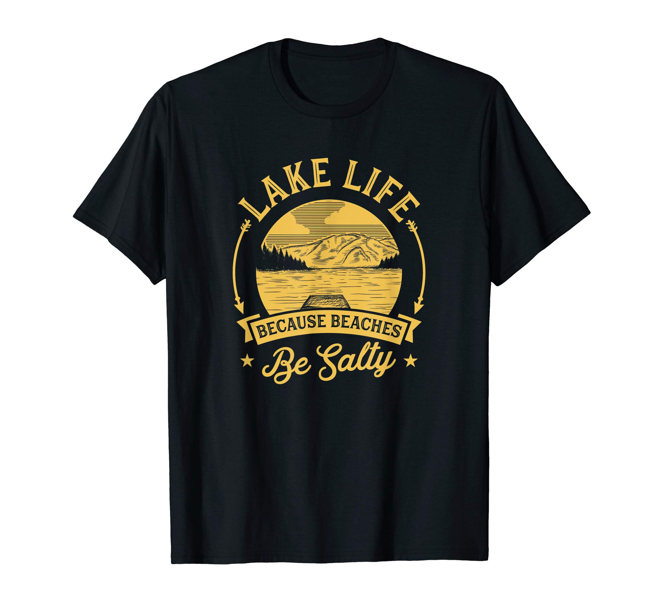 Lake Life Because Beaches Be Salty Lake Life Family Vacation T-Shirt
