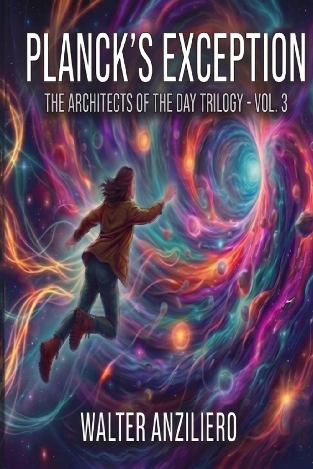 Planck's Exception: Trilogy of The Architects of the Day Vol.3
