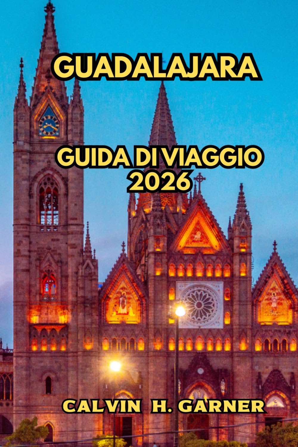 Guadalajara Guida di viaggio 2026: La tua guida completa alla cultura del mariachi, al paese della tequila, al cibo tapatío, ai quartieri storici e ... città più ricca culturalmente del Messico