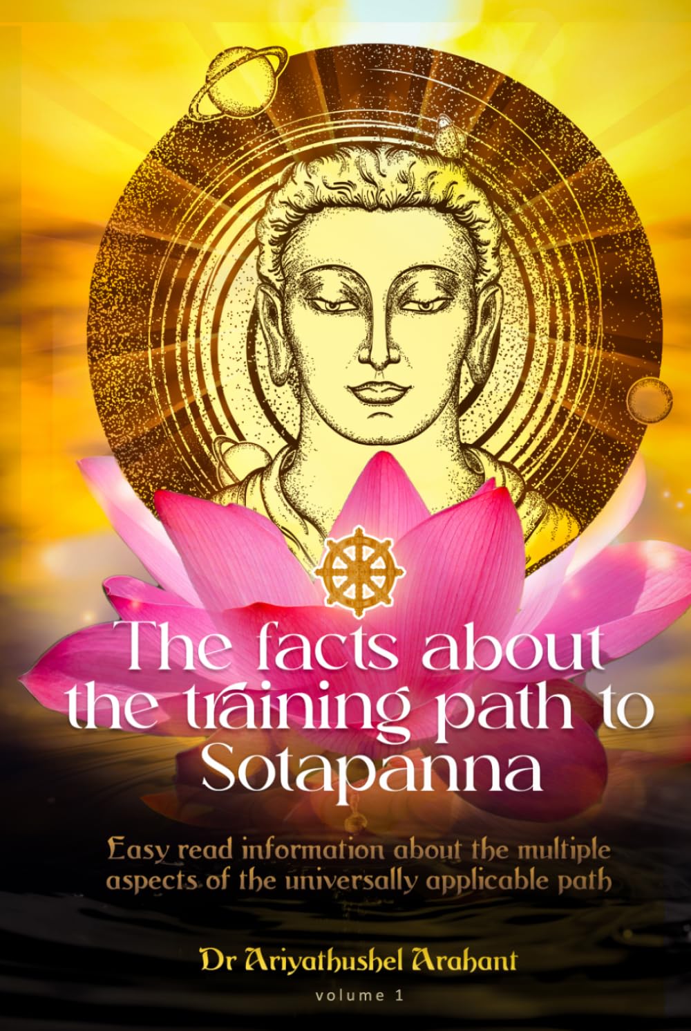 The facts about the training path to Sotapanna: Volume 1
