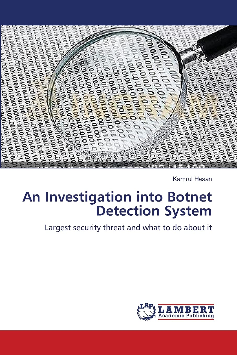 An Investigation into Botnet Detection System: Largest security threat and what to do about it