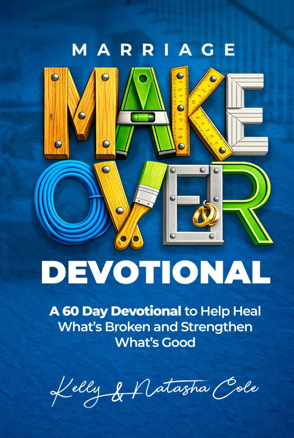 Marriage Makeover Devotional: A 60 Day Devotional to Help Heal What’s Broken and Strengthen What’s Good