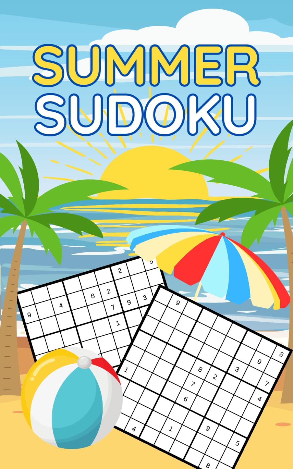 Summer Sudoku: Puzzles for Easy, Breezy Brain Fun – A Travel-Friendly Activity Book for Adults, Kids, and Relaxing Days