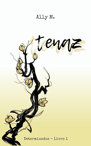 Tenaz (DETERMINADOS Livro 1)